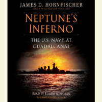 James D. Hornfischer - Neptune's Inferno: The U.S. Navy at Guadalcanal (Unabridged) artwork