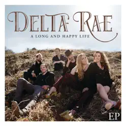 A Long and Happy Life EP - Delta Rae