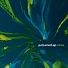 Poisoned EP Rmxs