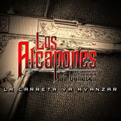 La Carreta Va Avanzar - Single - Los Alcapones De Culiacan La Carreta Va Avanzar - Single - Los Alcapones De Culiacan