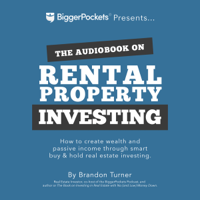 Brandon Turner - The Book on Rental Property Investing: How to Create Wealth and Passive Income Through Smart Buy & Hold Real Estate Investing (Unabridged) artwork