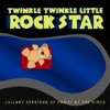 Twinkle Twinkle Little Rock Star - Hey Look Ma, I Made It