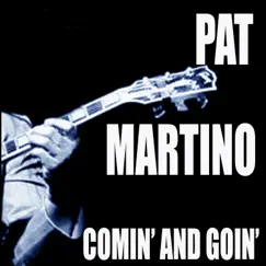 Comin' And Goin' by Pat Martino album reviews, ratings, credits