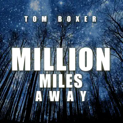 Million Miles Away - Single - Tom Boxer