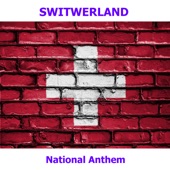 Switzerland - Schweizer Psalm - Swiss National Anthem ( Swiss Psalm ) artwork