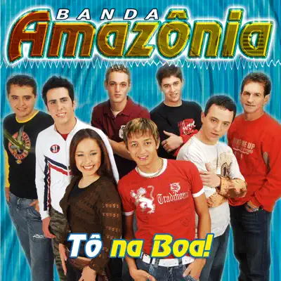 Tô Na Boa! - Banda Amazônia Tô Na Boa! - Banda Amazônia