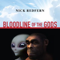 Nick Redfern - Bloodline of the Gods: Unravel the Mystery in the Human Blood Type to Reveal the Aliens Among Us artwork