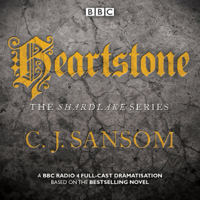 C.J. Sansom - Shardlake: Heartstone: BBC Radio 4 Full-Cast Dramatisation artwork