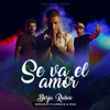Se Va el Amor (feat. Demarco Flamenco & Maki) - Single