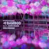 Bamboo (feat. Jason Zhang & Kina Grannis) - Single album lyrics, reviews, download