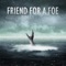 For Less - Friend for a Foe lyrics