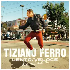 Lento/Veloce (Remixes) - Tiziano Ferro