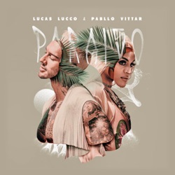 Lucas Lucco - Paraíso (feat. Pabllo Vittar)