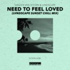 Need To Feel Loved (LVNDSCAPE Sunset Chill Mix) - Single