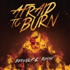 Afraid To Burn - Single