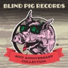 Blind Pig Records: 40th Anniversary Collection