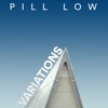 Pill Low - Variations