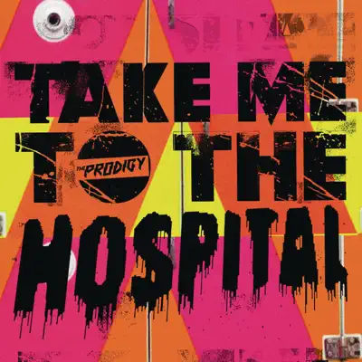 Take Me to the Hospital (Remixes) - The Prodigy Take Me to the Hospital (Remixes) - The Prodigy