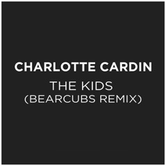 The Kids (Bearcubs Remix) - Single
