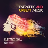 Energetic and Upbeat Music: Electro Chill artwork