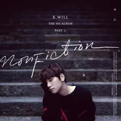 Nonfiction - The 4th Album, Pt. 1 - K.Will