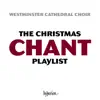 Stream & download The Westminster Cathedral Christmas Chant Playlist