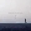 Dancing On My Own (Toby Green Remix) - Single album lyrics, reviews, download
