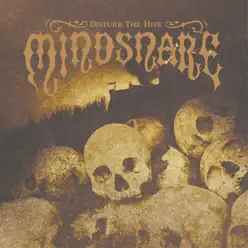 Disturb the Hive - Mindsnare Disturb the Hive - Mindsnare