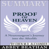 Abbey Beathan - Summary: Proof of Heaven: A Neurosurgeon's Journey into the Afterlife (Unabridged) artwork