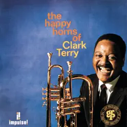 The Happy Horns of Clark Terry - Clark Terry The Happy Horns of Clark Terry - Clark Terry