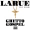 Ghetto Gospel - Louie LaRue lyrics