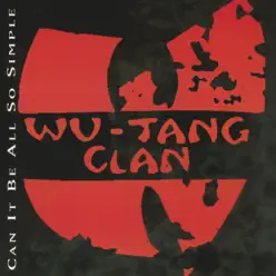 Can It Be All so Simple - Single - Wu-Tang Clan