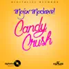 Candy Crush - Single album lyrics, reviews, download
