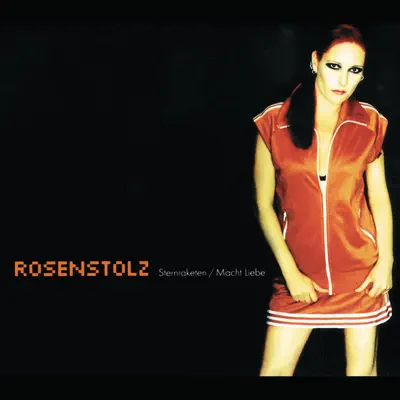 Sternraketen / Macht Liebe (CD 1) - EP - Rosenstolz