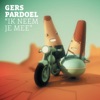 Doe Maar & Gers Pardoel - Ik Neem Je Mee