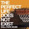 Ball Park Music - The Perfect Life Does Not Exist