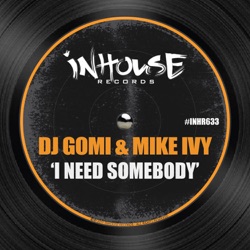 DJ Gomi - I Need Somebody