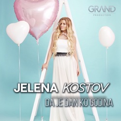 Jelena Kostov - Da Je Dan KO Godina