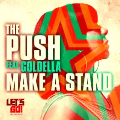 Make a Stand (feat. Goldella) - Single by The Push album reviews, ratings, credits