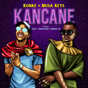 Kancane (feat. Nkulee501, Skroef28 & Chley) - Konke & Musa Keys