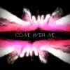 Come With Me song lyrics
