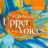 More Music for Upper Voices 2022 album lyrics, reviews, download