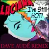 I'm Still Hot (Dave Aude Remix) - Single album lyrics, reviews, download