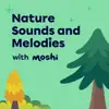 Nature Sounds and Melodies with Moshi album lyrics, reviews, download