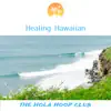 Healing Hawaiian album lyrics, reviews, download