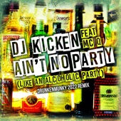 Ain't No Party (Like an Alcoholic Party) [feat. MC-Q] [Drunkenmunky 2022 Remix] artwork