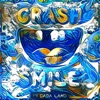 Crash & Smile in Dada Land - July