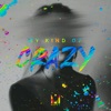 My Kind of Crazy - EP