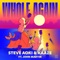 Whole Again (feat. John Martin) - Steve Aoki & Kaaze lyrics