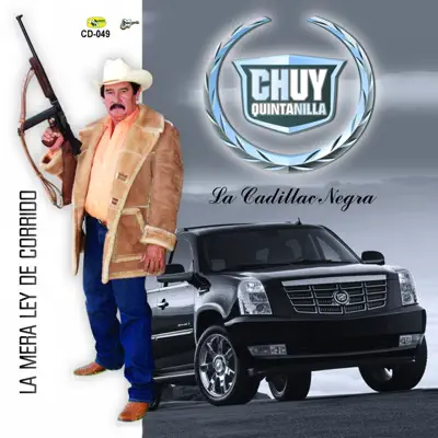 La Caddilac Negra - Chuy Quintanilla La Caddilac Negra - Chuy Quintanilla